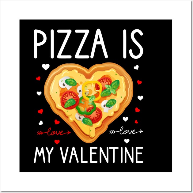 Pizza Is My Valentine Funny Valentines Day Gifts Boys Kids Wall Art by DragonTees